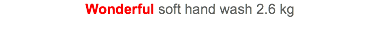 Wonderful soft hand wash 2.6 kg